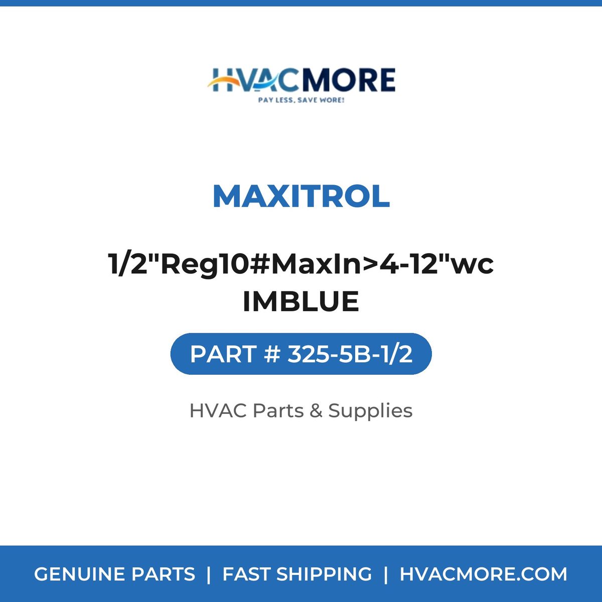 Maxitrol 1/2"Reg10#MaxIn>4-12"wc IMBLUE 325-5B-1/2
