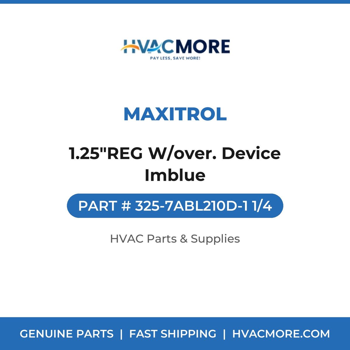 Maxitrol 1.25"REG W/over. Device Imblue 325-7ABL210D-1 1/4