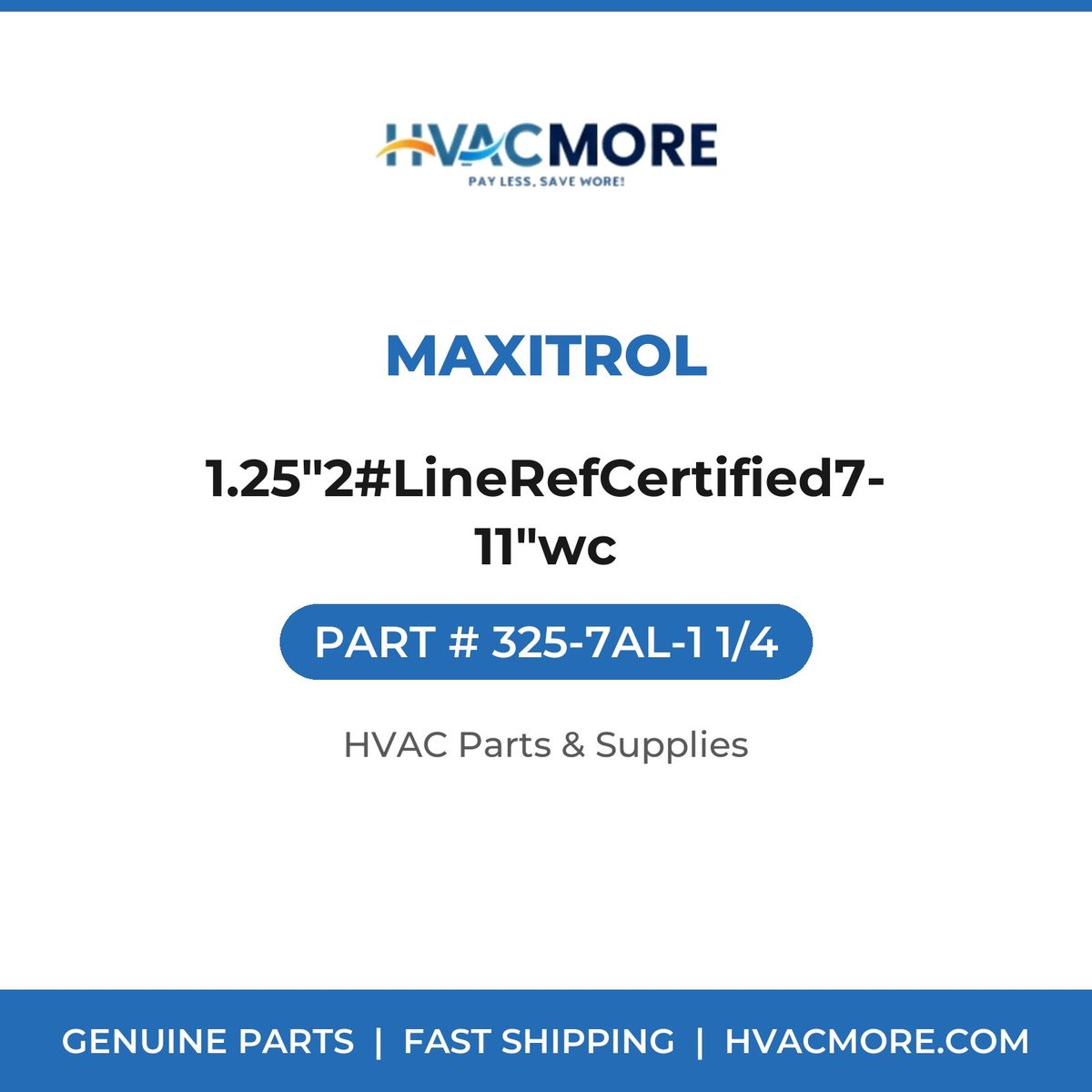 Maxitrol 1.25"2#LineRefCertified7-11"wc 325-7AL-1 1/4