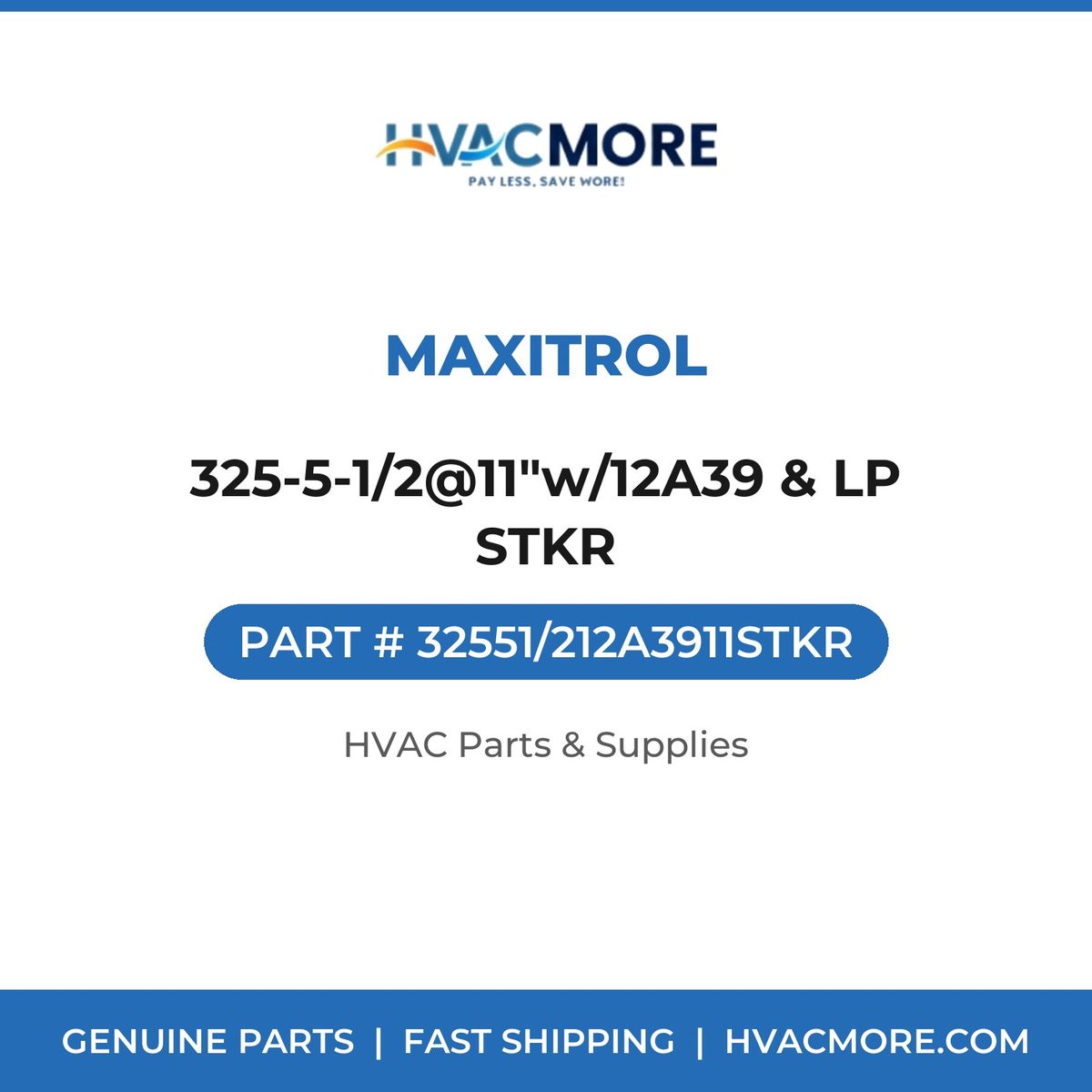 Maxitrol 325-5-1/2@11"w/12A39 & LP STKR 32551/212A3911STKR