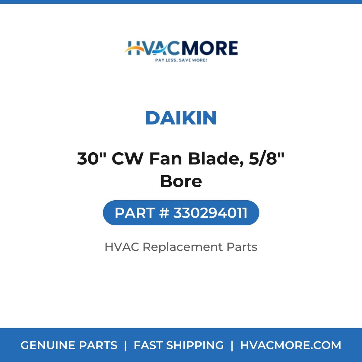 Daikin 30" CW Fan Blade, 5/8" Bore 330294011