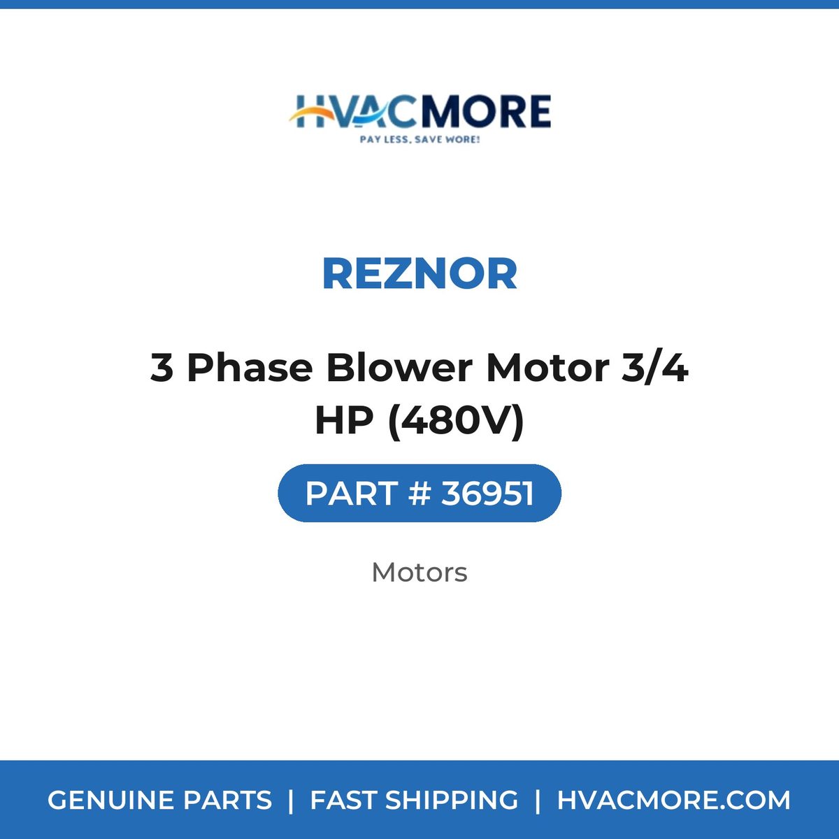 Reznor 3 Phase Blower Motor 3/4 HP (480V) 36951