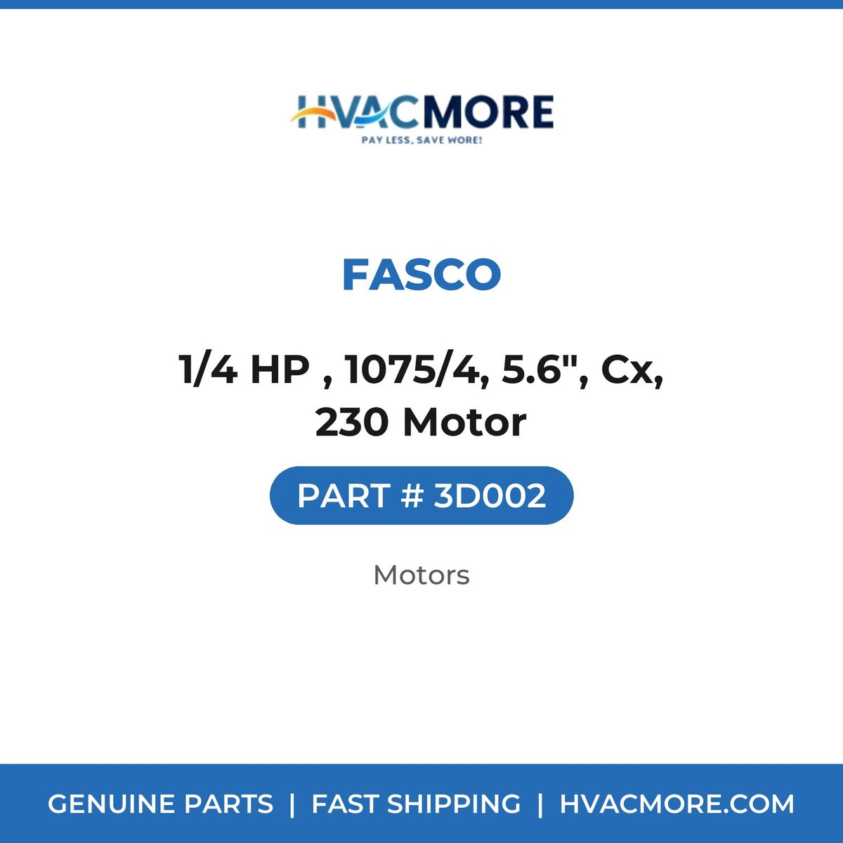 Fasco 1/4 HP , 1075/4, 5.6", Cx, 230 Motor 3D002