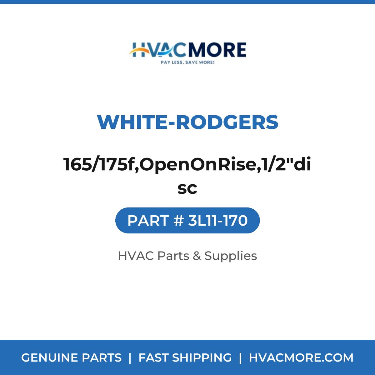 White-Rodgers 165/175f,OpenOnRise,1/2"disc 3L11-170