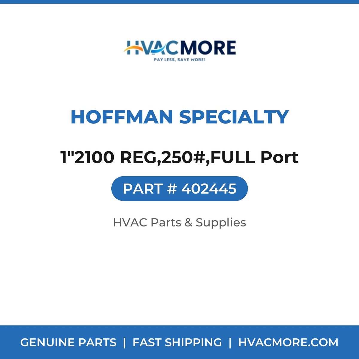 Hoffman Specialty 1"2100 REG,250#,FULL Port 402445
