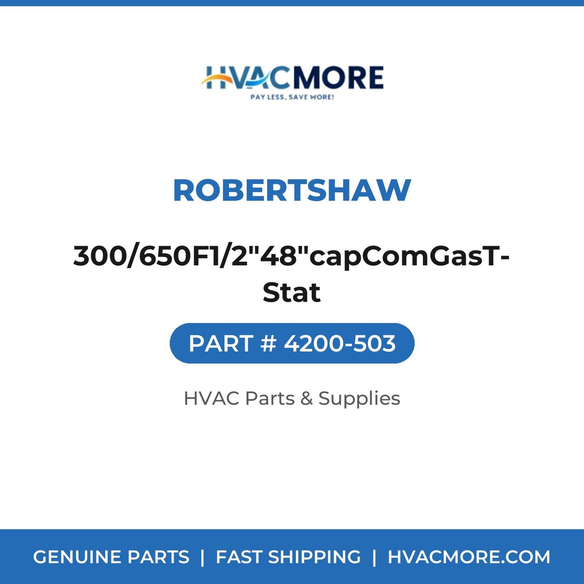 Robertshaw 300/650F1/2"48"capComGasT-Stat 4200-503
