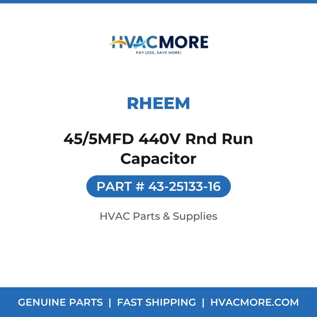 Rheem 45/5MFD 440V Rnd Run Capacitor 43-25133-16