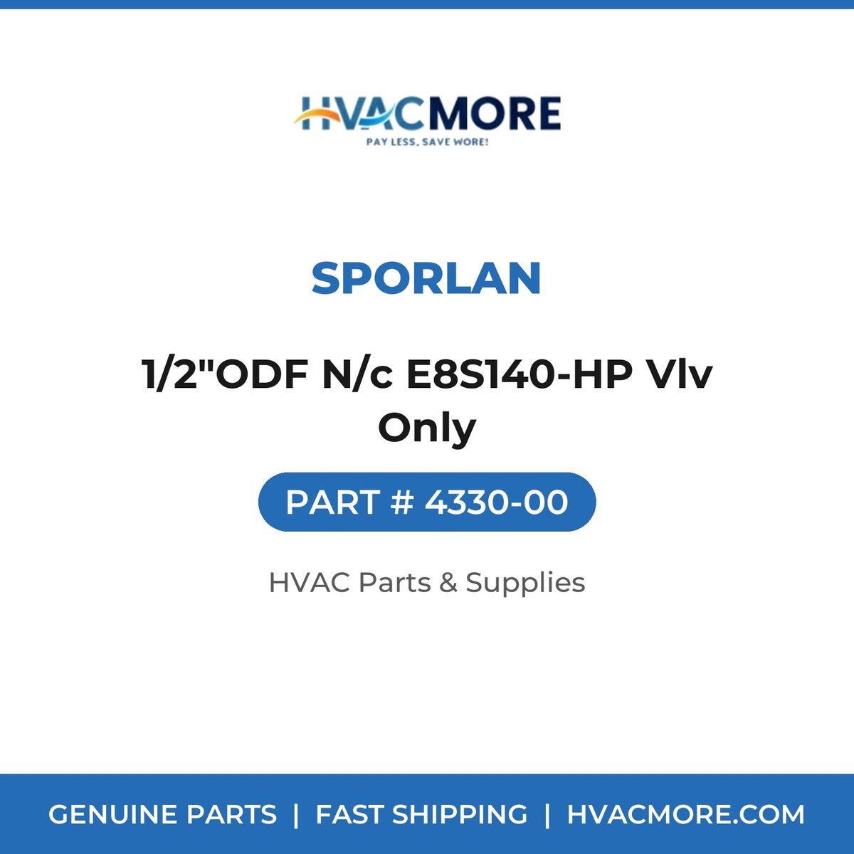 Sporlan 1/2"ODF N/c E8S140-HP Vlv Only 4330-00