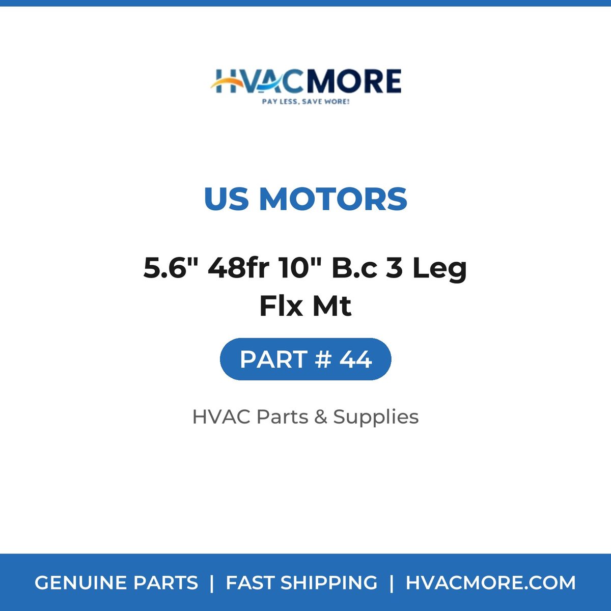 US Motors 5.6" 48fr 10" B.c 3 Leg Flx Mt 44