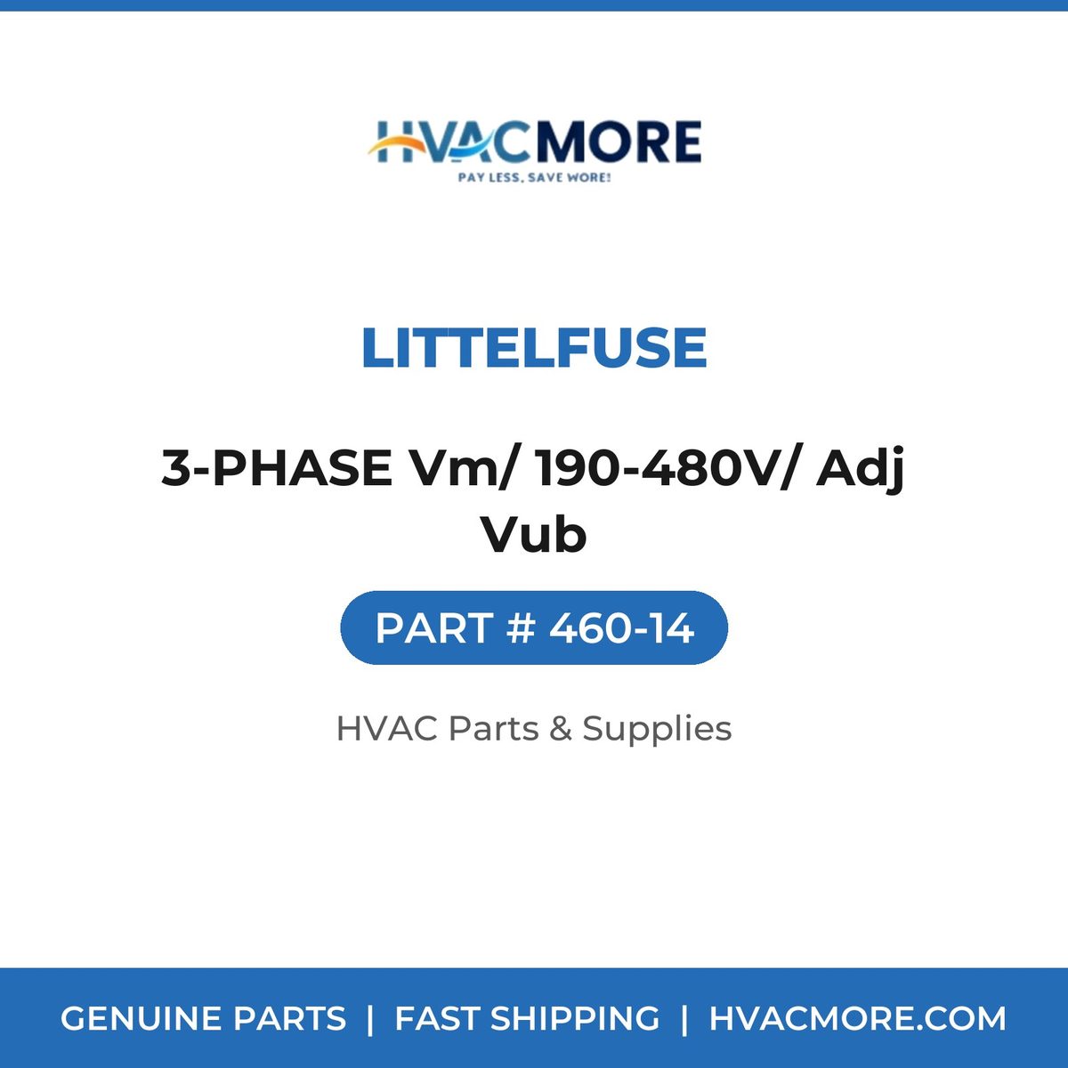 Littelfuse 3-PHASE Vm/ 190-480V/ Adj Vub 460-14