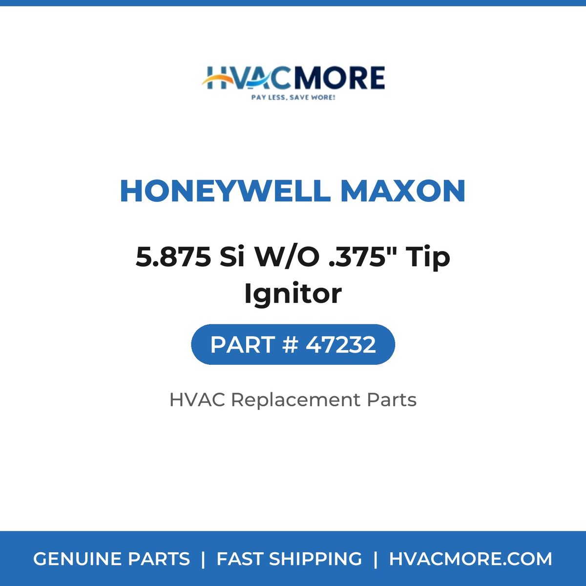 Honeywell Maxon 5.875 Si W/O .375" Tip Ignitor 47232