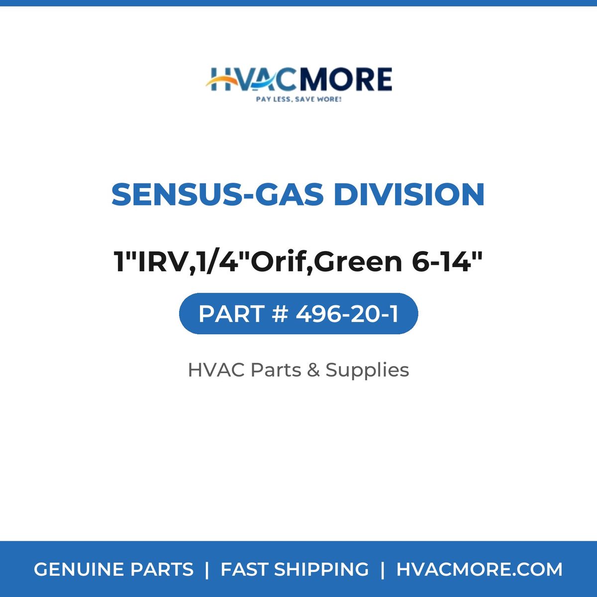 Sensus-Gas Division 1"IRV,1/4"Orif,Green 6-14" 496-20-1