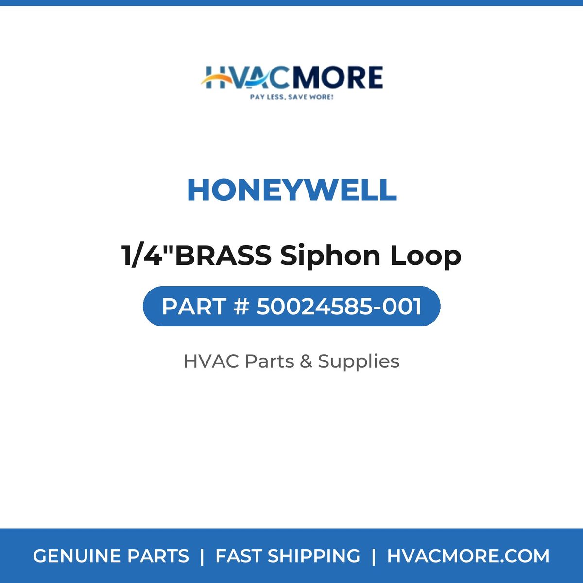Honeywell 1/4"BRASS Siphon Loop 50024585-001