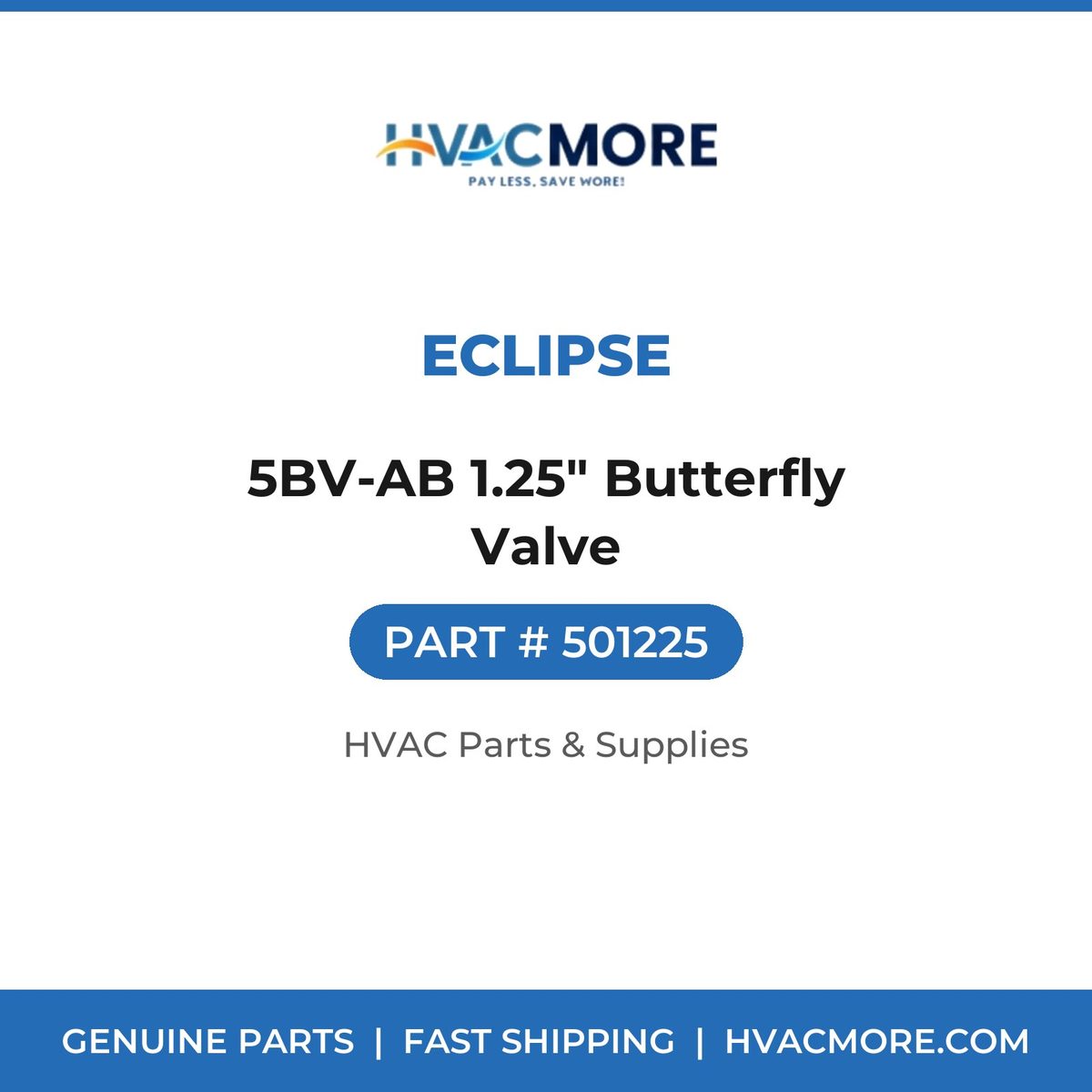 Eclipse 5BV-AB 1.25" Butterfly Valve 501225