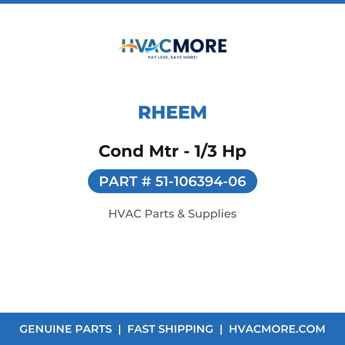 Rheem Cond Mtr - 1/3 Hp 51-106394-06