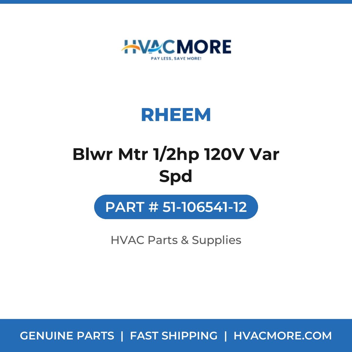 Rheem Blwr Mtr 1/2hp 120V Var Spd 51-106541-12