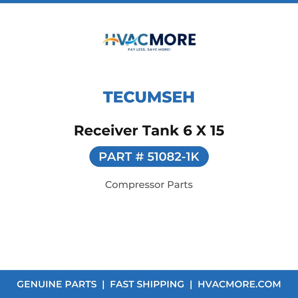 Tecumseh Receiver Tank 6 X 15 51082-1K