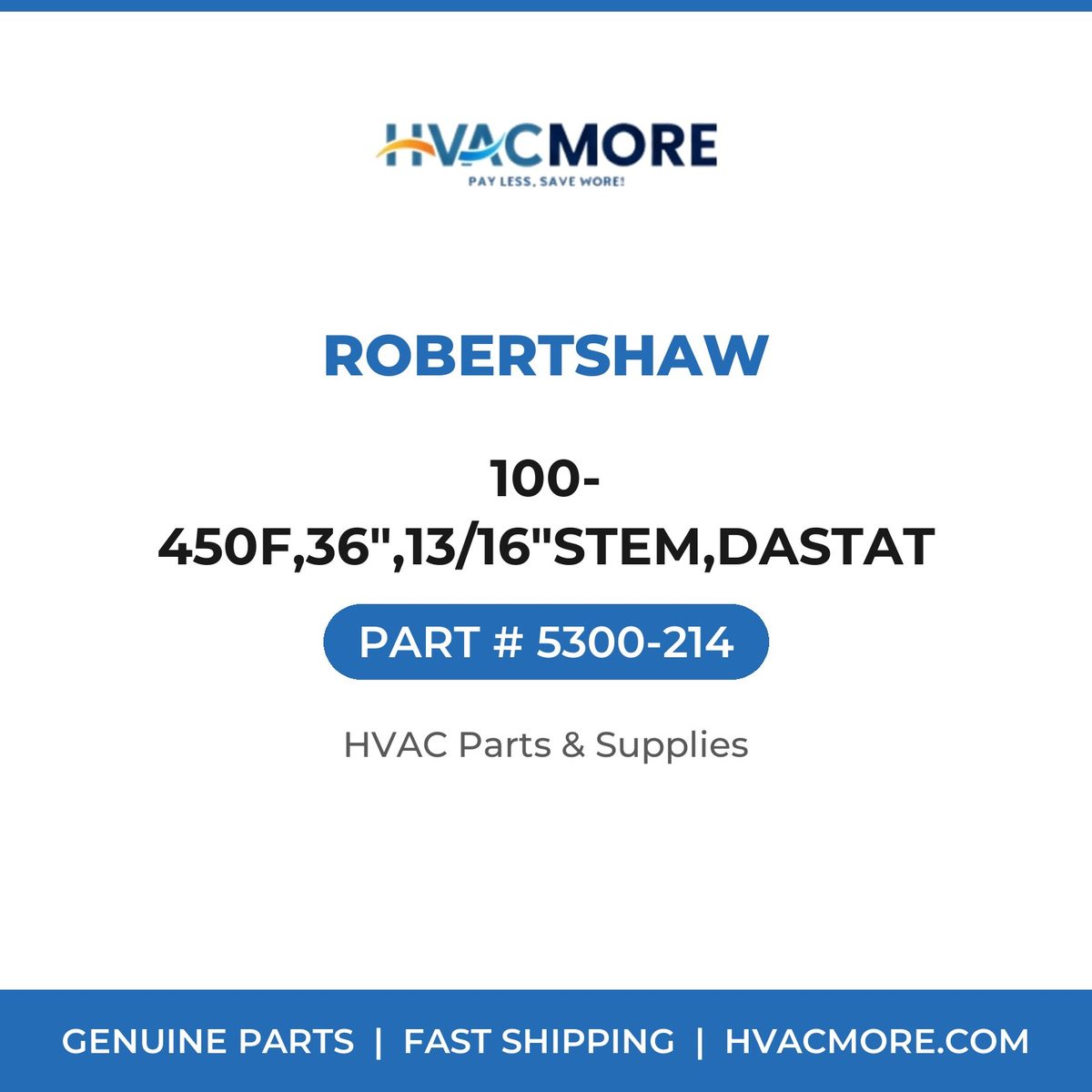Robertshaw 100-450F,36",13/16"STEM,DASTAT 5300-214