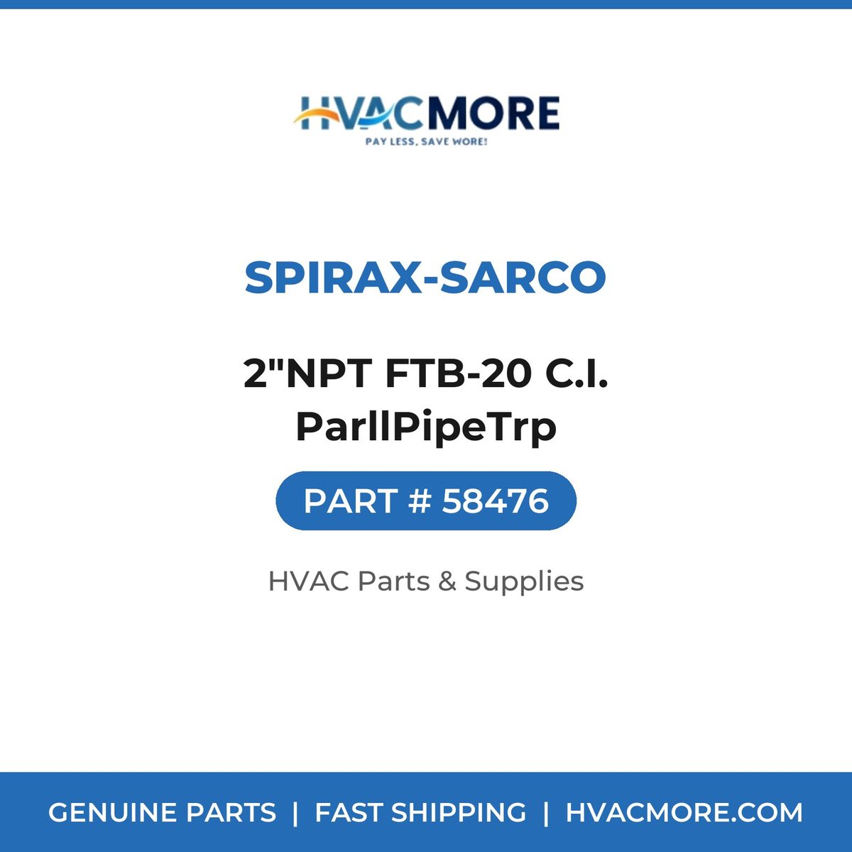 Spirax-Sarco 2"NPT FTB-20 C.I. ParllPipeTrp 58476