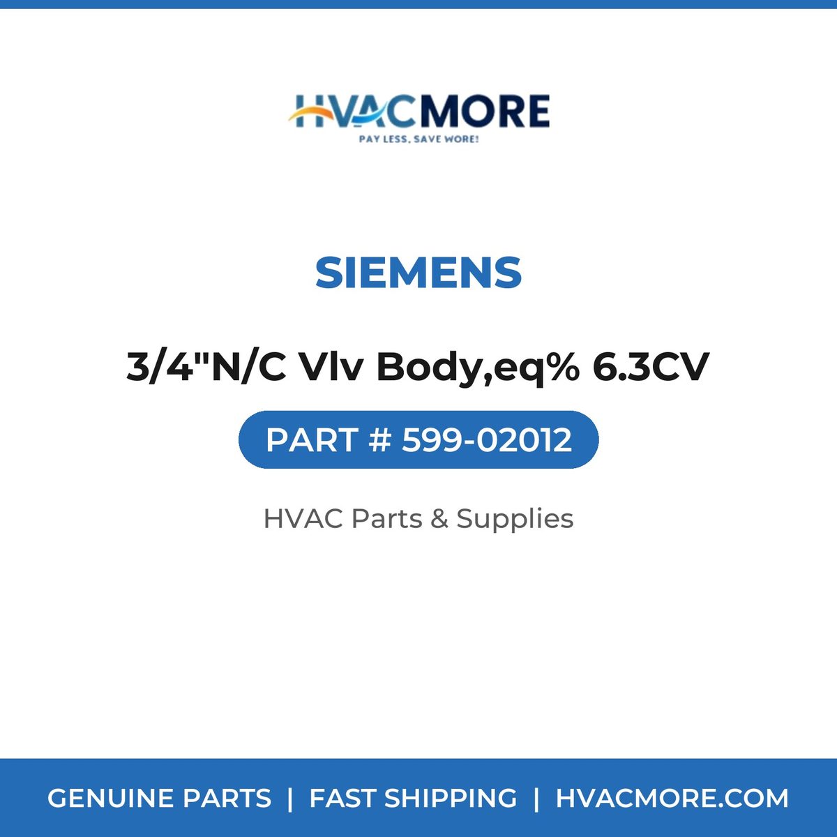 Siemens 3/4"N/C Vlv Body,eq% 6.3CV 599-02012