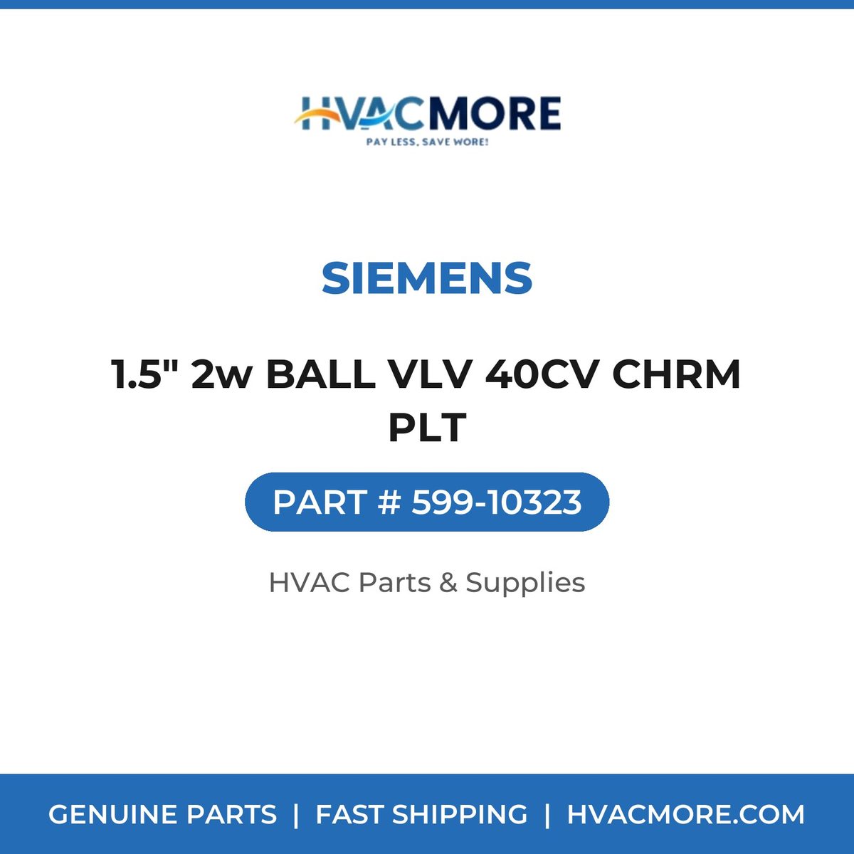 Siemens 1.5" 2w BALL VLV 40CV CHRM PLT 599-10323
