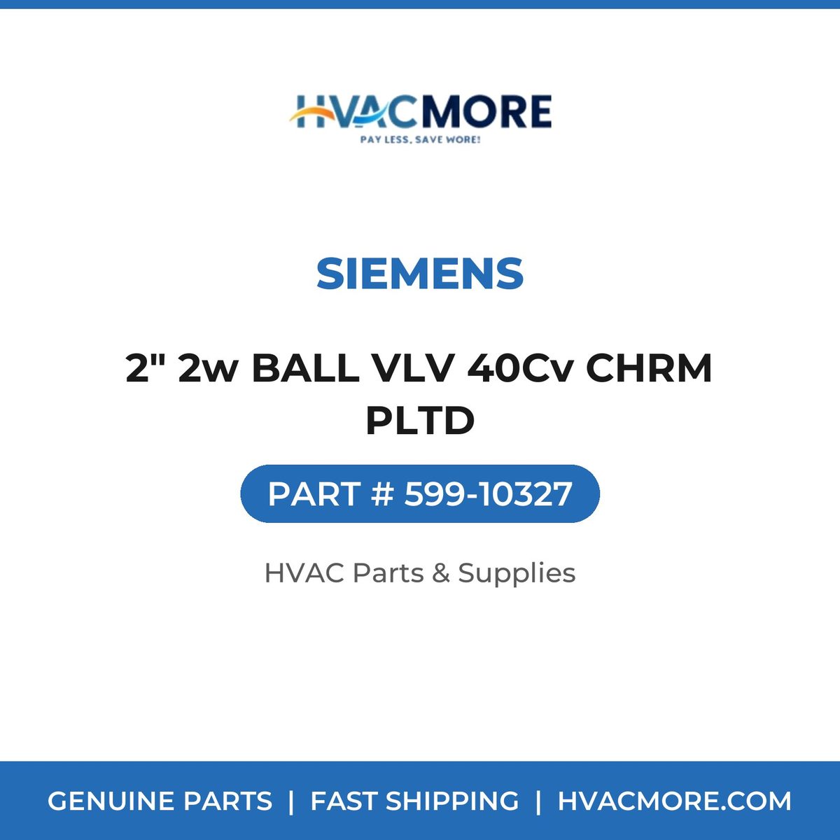 Siemens 2" 2w BALL VLV 40Cv CHRM PLTD 599-10327