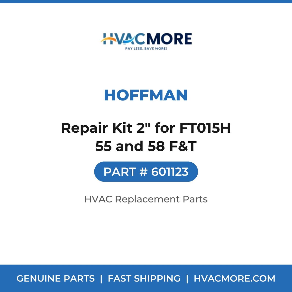 Hoffman Repair Kit 2" for FT015H 55 and 58 F&T 601123