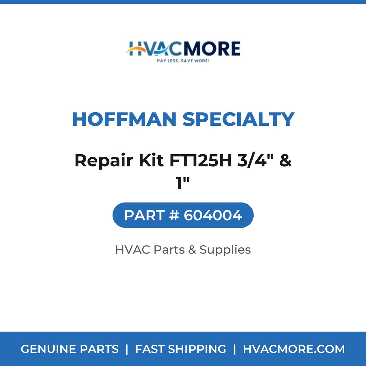 Hoffman Specialty Repair Kit FT125H 3/4" & 1" 604004