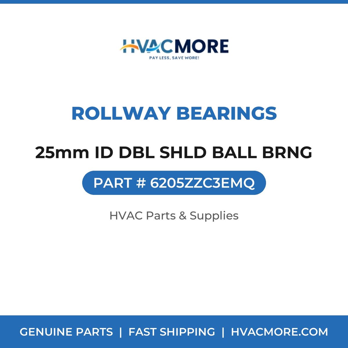 Rollway Bearings 25mm ID DBL SHLD BALL BRNG 6205ZZC3EMQ
