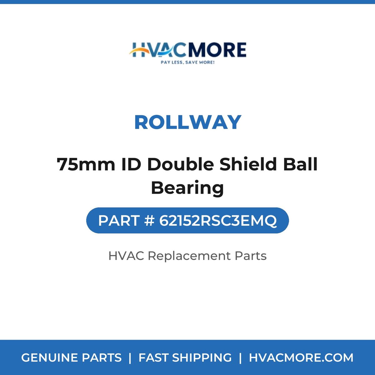 Rollway 75mm ID Double Shield Ball Bearing 62152RSC3EMQ