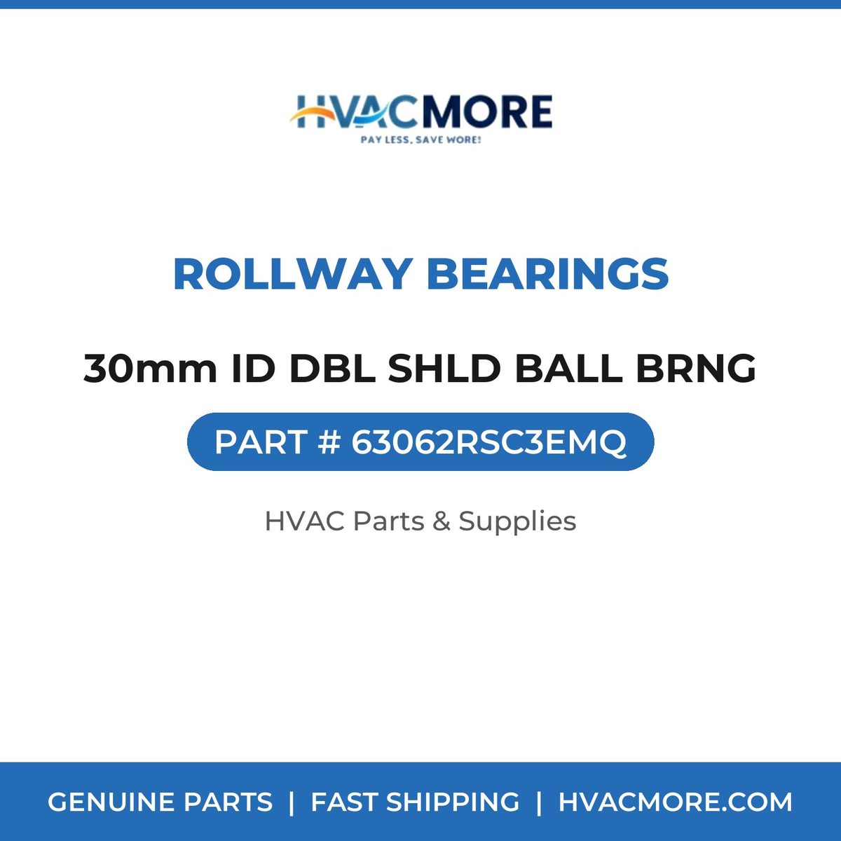 Rollway Bearings 30mm ID DBL SHLD BALL BRNG 63062RSC3EMQ