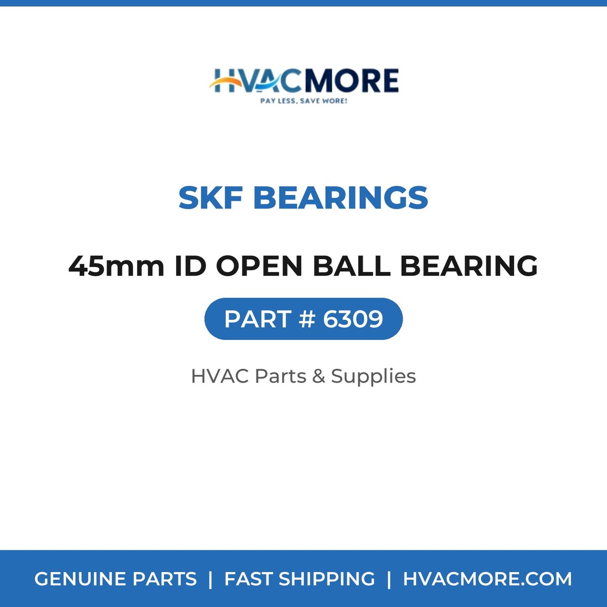 SKF Bearings 45mm ID OPEN BALL BEARING 6309