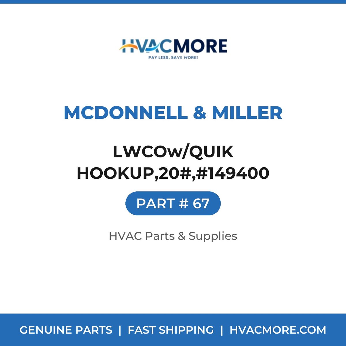 McDonnell & Miller LWCOw/QUIK HOOKUP,20#,#149400 67