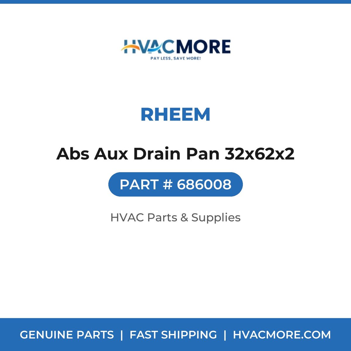 Rheem Abs Aux Drain Pan 32x62x2 686008