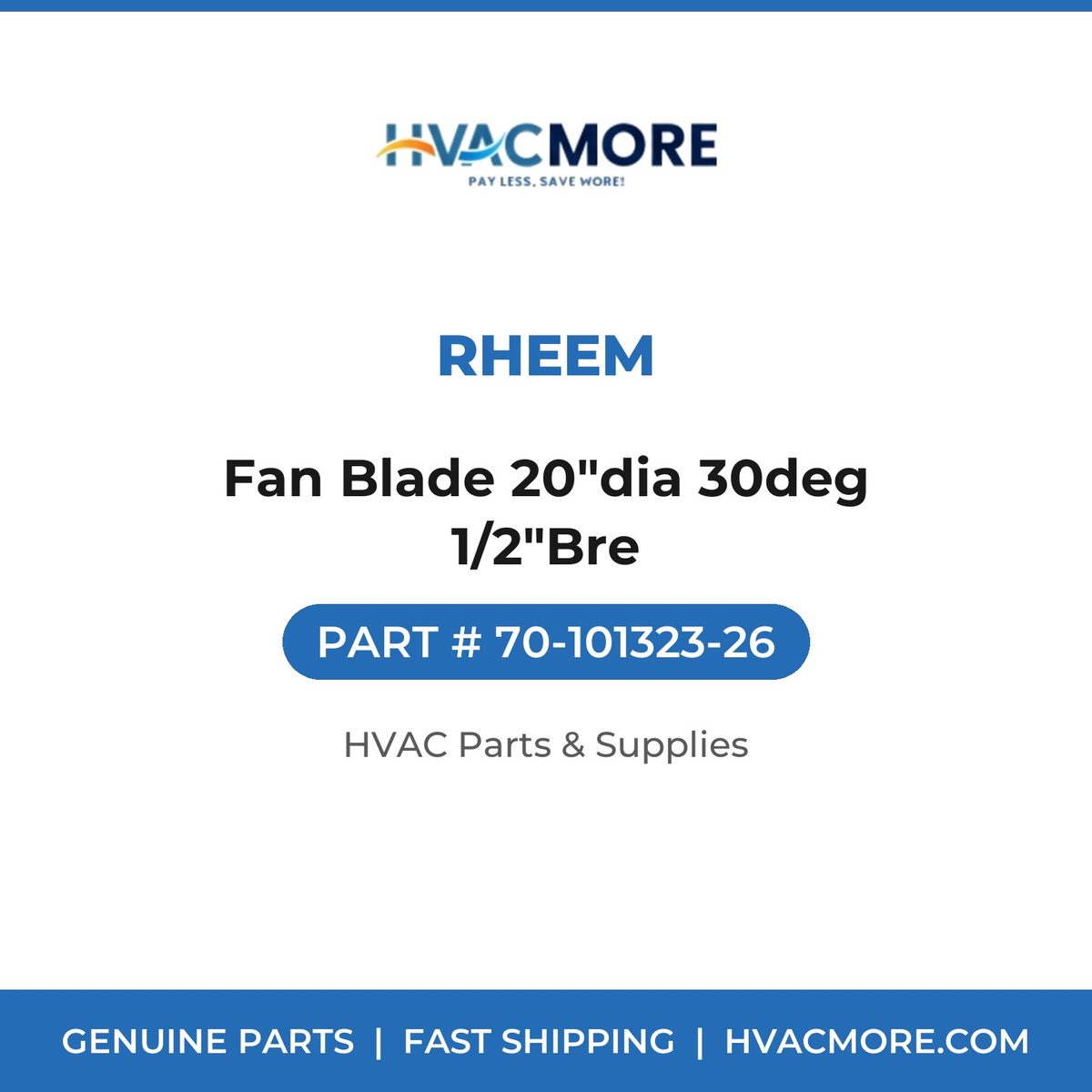 Rheem Fan Blade 20"dia 30deg 1/2"Bre 70-101323-26