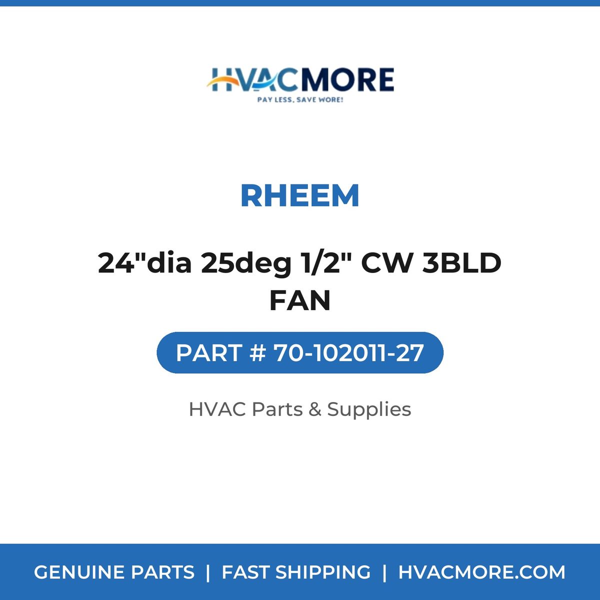 Rheem 24"dia 25deg 1/2" CW 3BLD FAN 70-102011-27