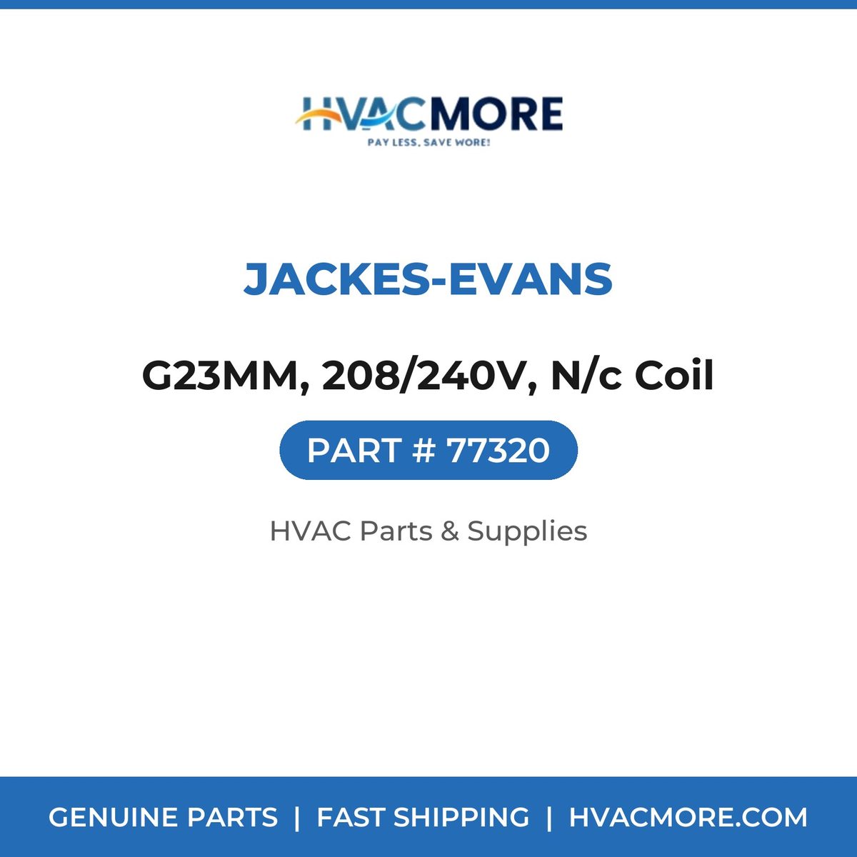 Jackes-Evans G23MM, 208/240V, N/c Coil 77320
