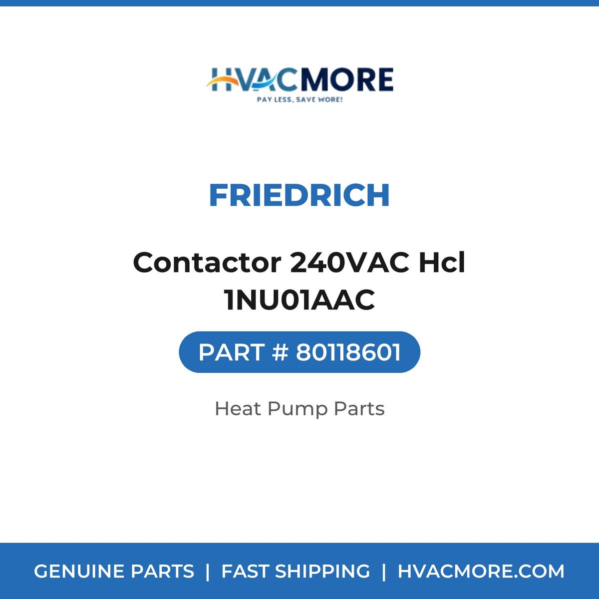 Friedrich Contactor 240VAC Hcl 1NU01AAC 80118601