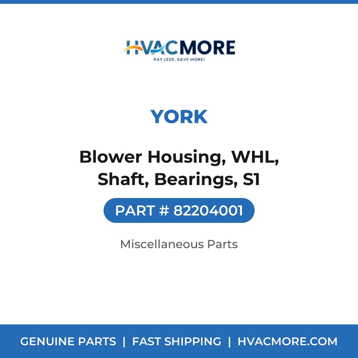 York Blower Housing, WHL, Shaft, Bearings, S1 82204001