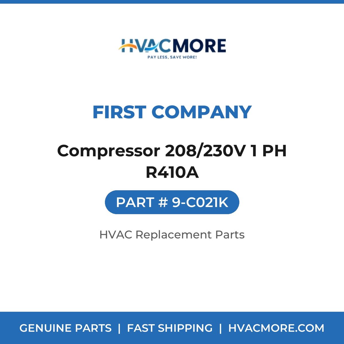 First Company Compressor 208/230V 1 PH R410A 9-C021K