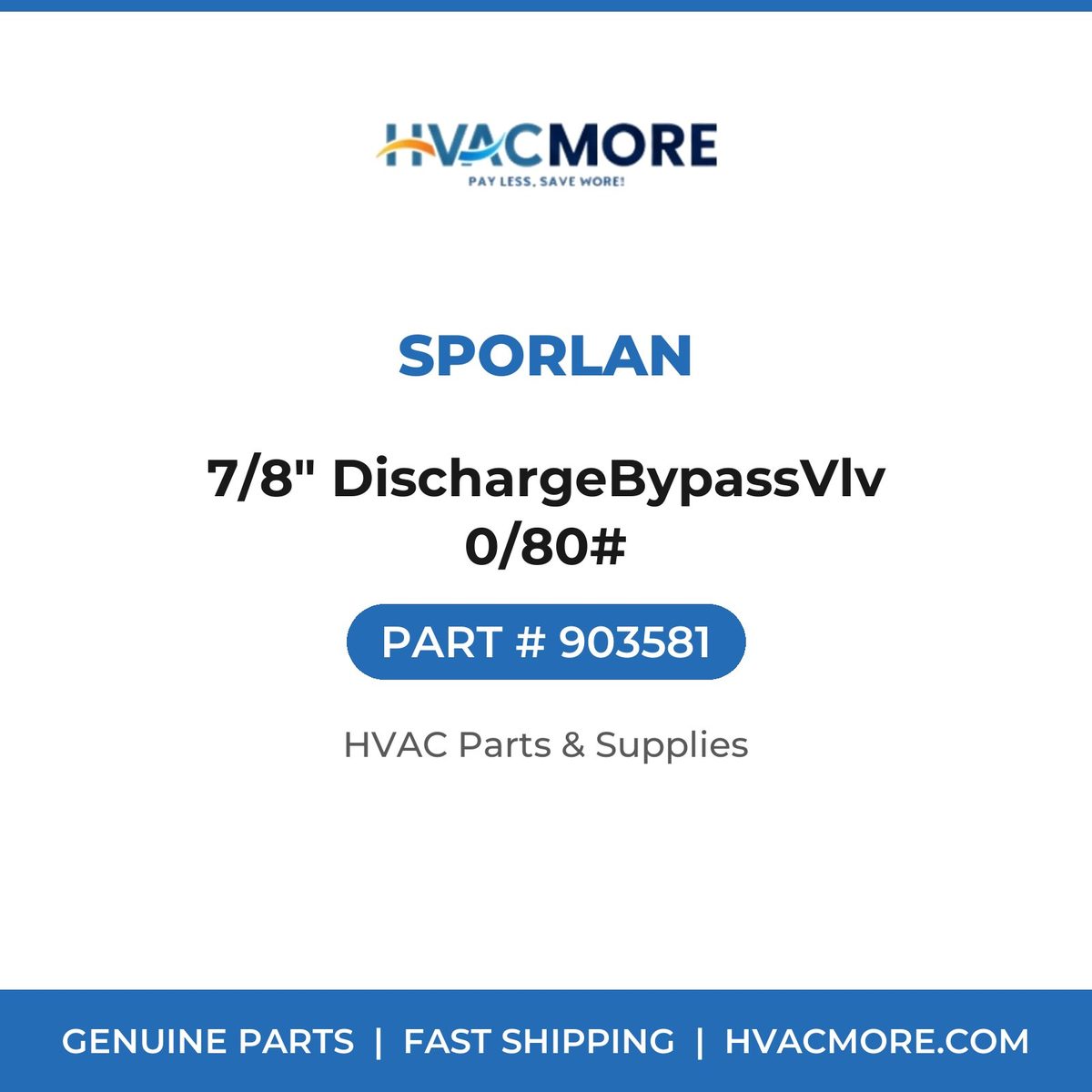 Sporlan 7/8" DischargeBypassVlv 0/80# 903581