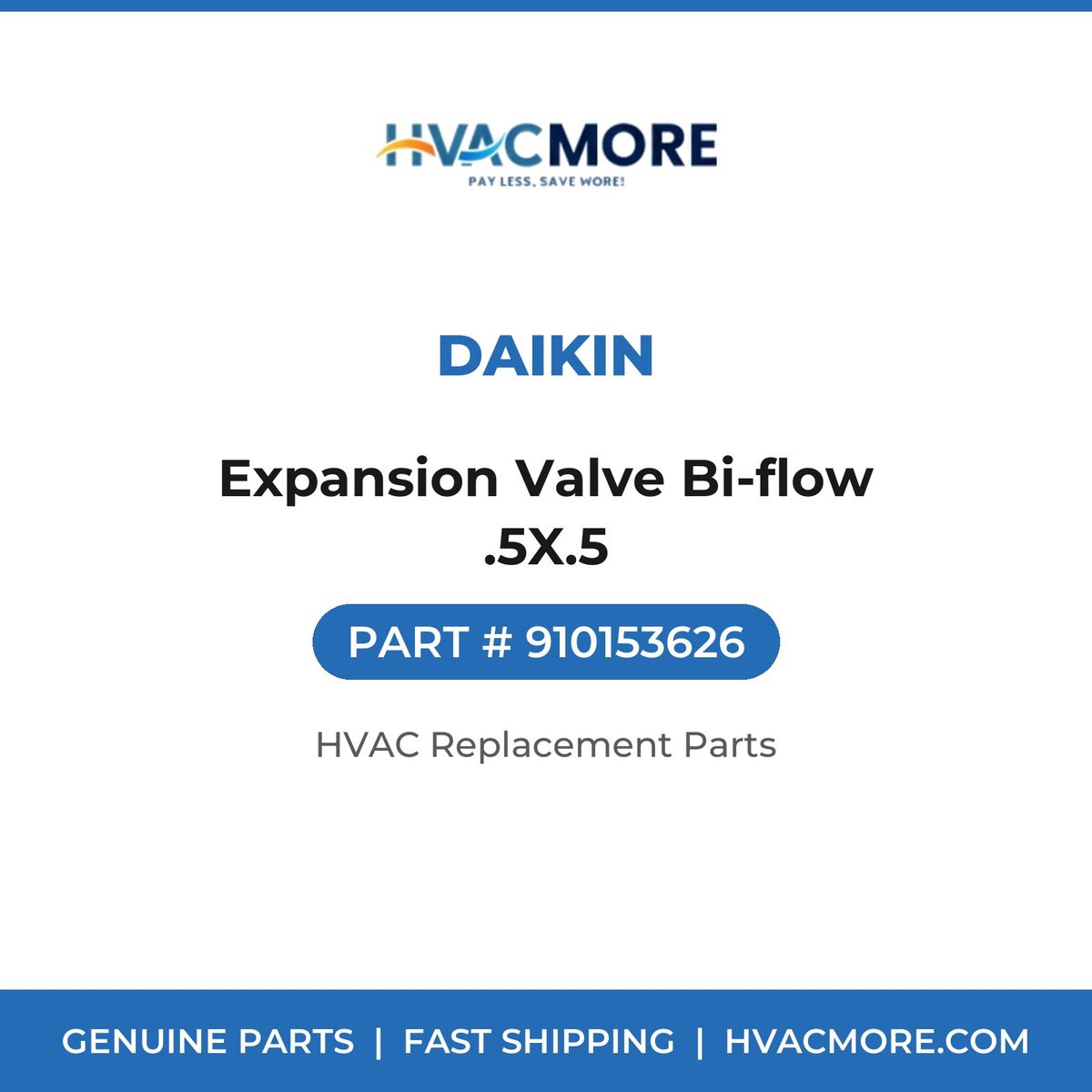 Daikin Expansion Valve Bi-flow .5X.5 910153626