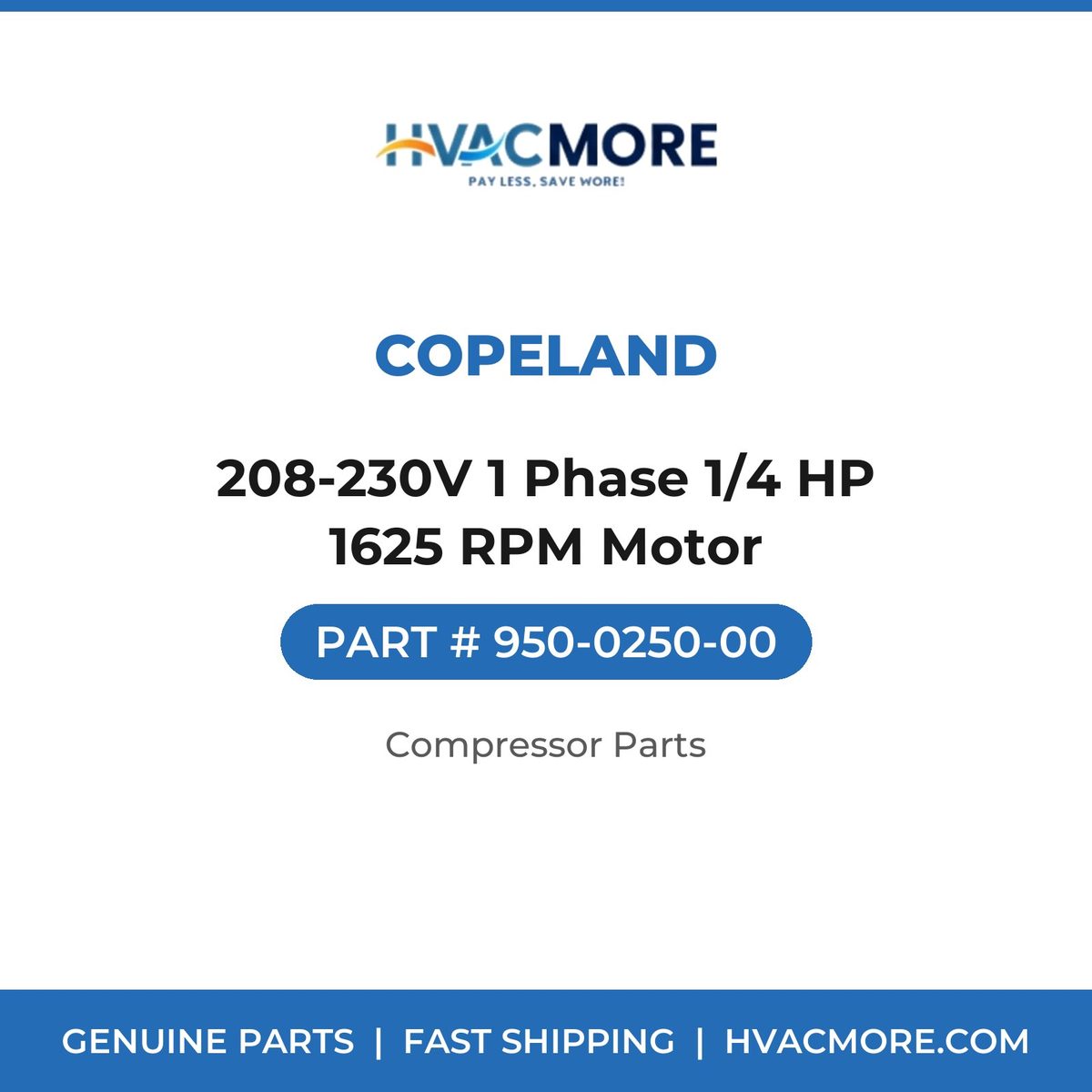Copeland 208-230V 1 Phase 1/4 HP 1625 RPM Motor 950-0250-00