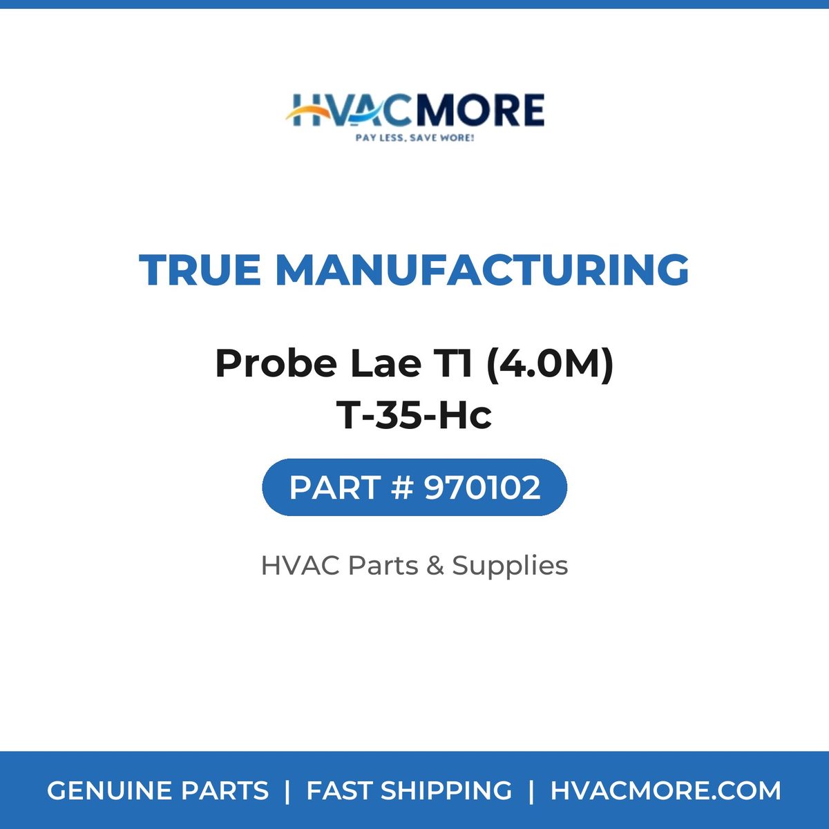 True Manufacturing Probe Lae T1 (4.0M) T-35-Hc 970102