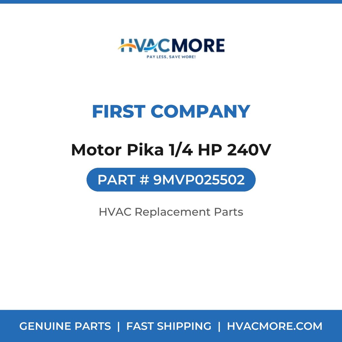 First Company Motor Pika 1/4 HP 240V 9MVP025502