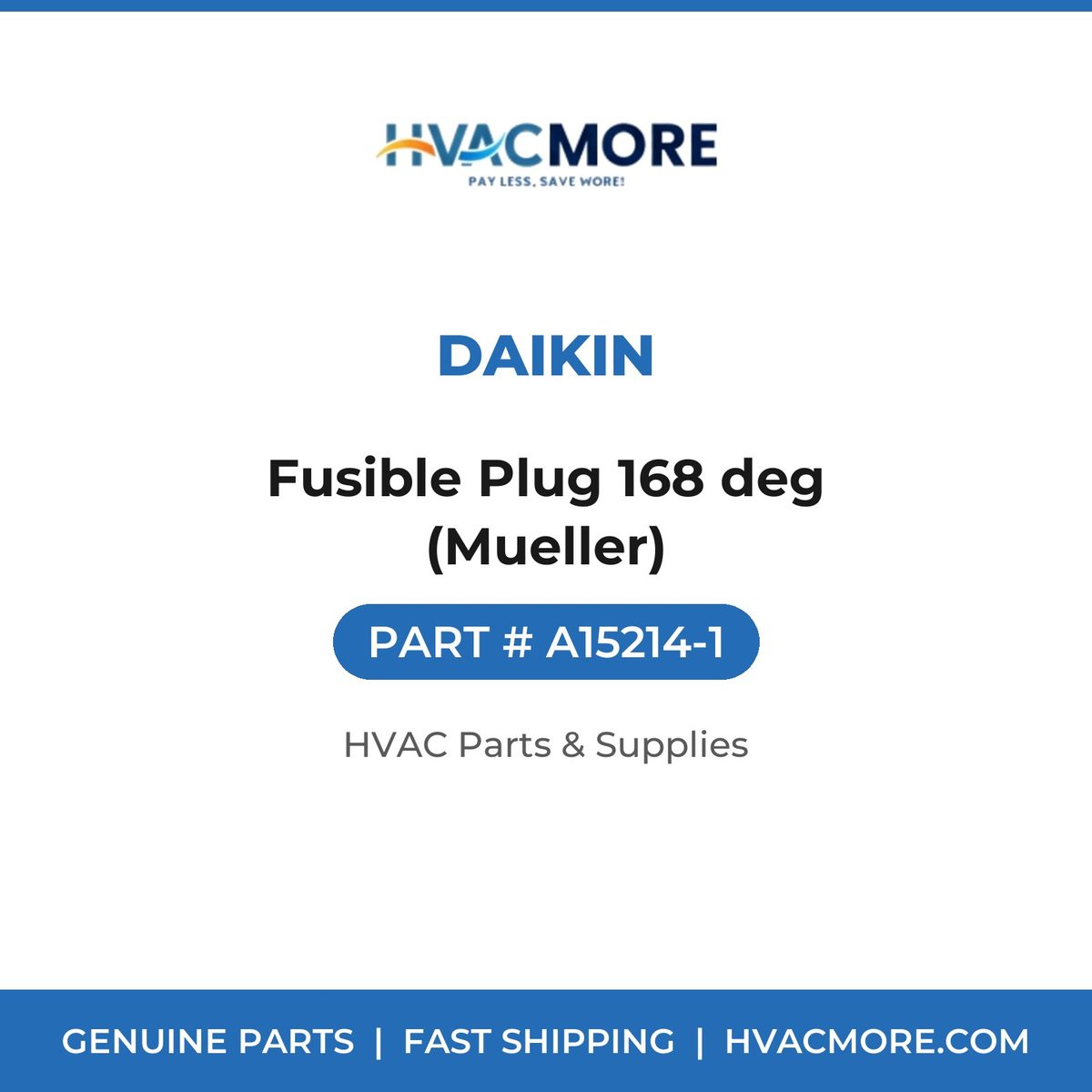 Daikin Fusible Plug 168 deg (Mueller) A15214-1