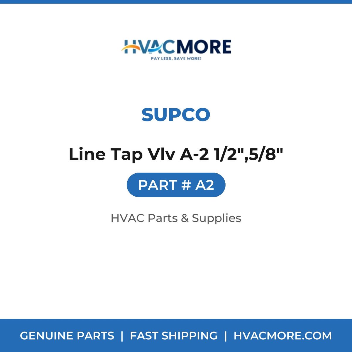 Supco Line Tap Vlv A-2 1/2",5/8" A2