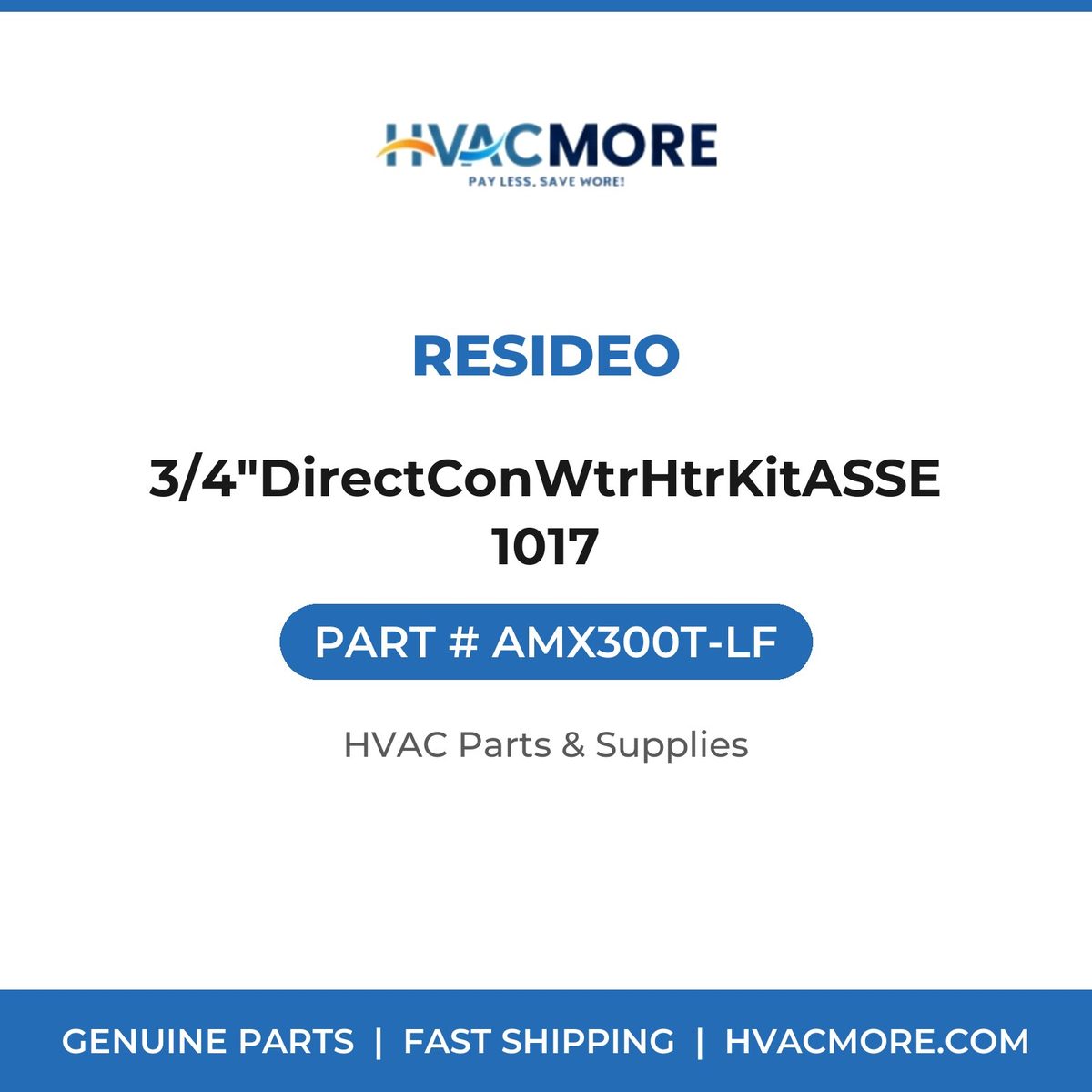 Resideo 3/4"DirectConWtrHtrKitASSE1017 AMX300T-LF
