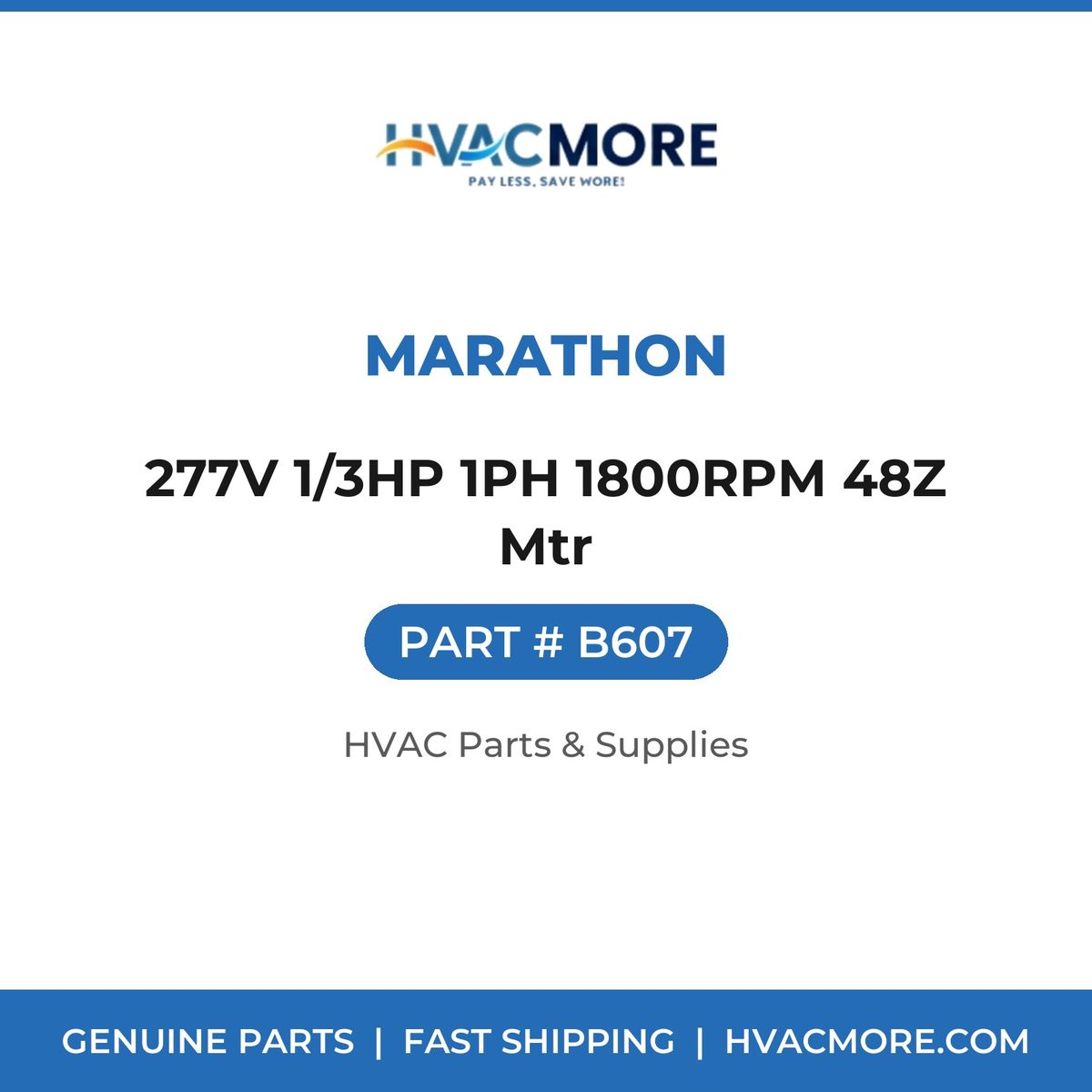 Marathon 277V 1/3HP 1PH 1800RPM 48Z Mtr B607