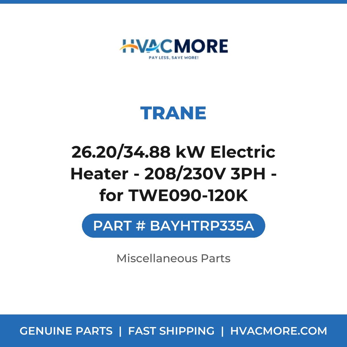 Trane 26.20/34.88 kW Electric Heater - 208/230V 3PH - for TWE090-120K BAYHTRP335A